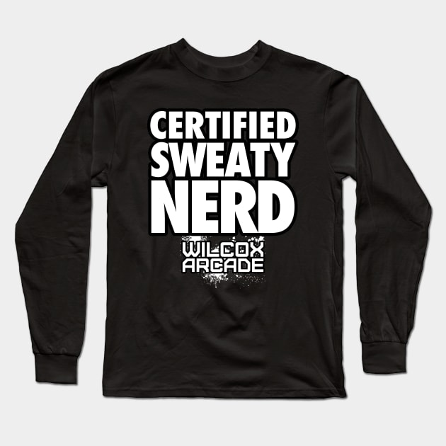 Certified Sweaty Nerd | Wilcox Arcade Long Sleeve T-Shirt by wilcoxarcade